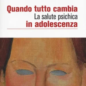 Ultima Occasione Quando tutto cambia. La salute psichica in adolescenza