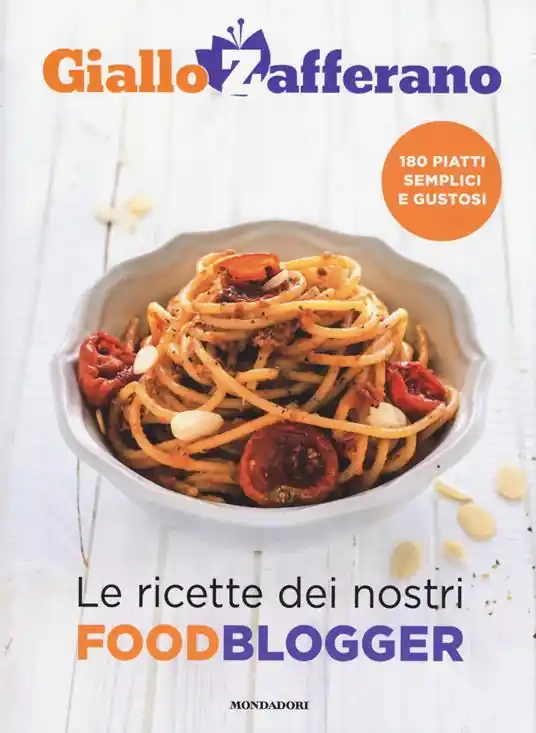 Spedito Oggi GialloZafferano. Le ricette dei nostri food blogger