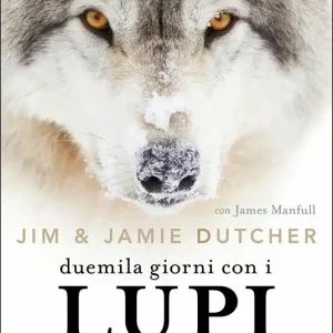 Più Venduto Duemila giorni con i lupi. La nostra vita con i migliori nemici dell‘uomo