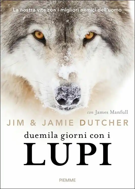 Più Venduto Duemila giorni con i lupi. La nostra vita con i migliori nemici dell‘uomo