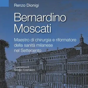 Affare Bernardino Moscati. Maestro di chirurgia e riformatore della sanità milanese nel Settecento