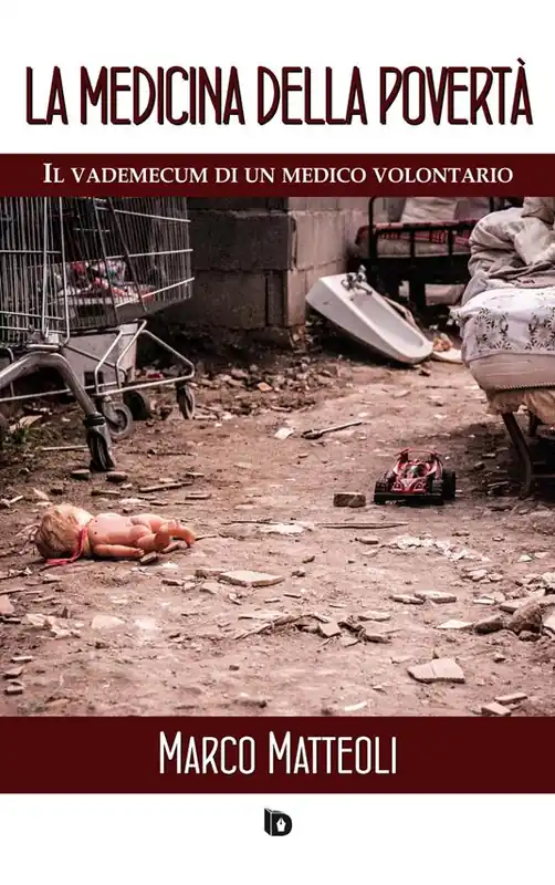 Occasione Imperdibile La medicina della povertà. Il vademecum di un medico volontario. Nuova ediz.