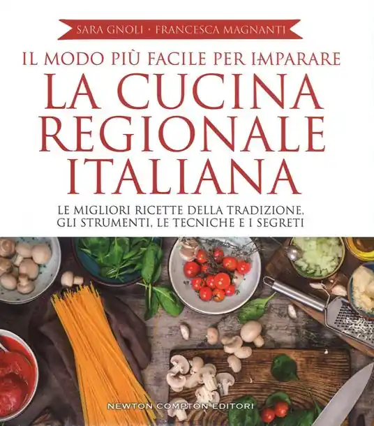 Il modo più facile per imparare la cucina regionale italiana. Ediz. illustrata Direttamente Dal Produttore