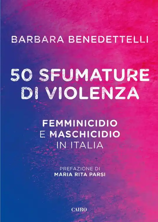 50 sfumature di violenza. Femminicidio e maschicidio in Italia A Buon Prezzo