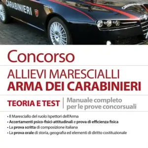 Concorso allievi marescialli arma dei carabinieri. Teoria e test. Manuale completo per le prove concorsuali. Con software di simulazione Nuova Collezione
