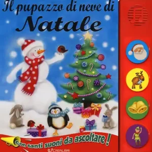 Il pupazzo di neve di Natale. Libro sonoro. Ediz. a colori Prezzo Di Fabbrica