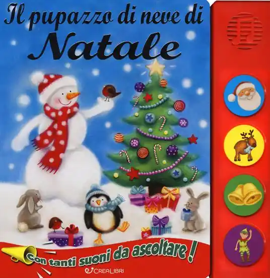 Il pupazzo di neve di Natale. Libro sonoro. Ediz. a colori Prezzo Di Fabbrica
