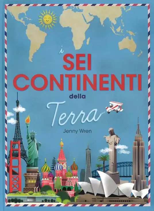 Must-Have I sei continenti della terra. Ediz. a colori