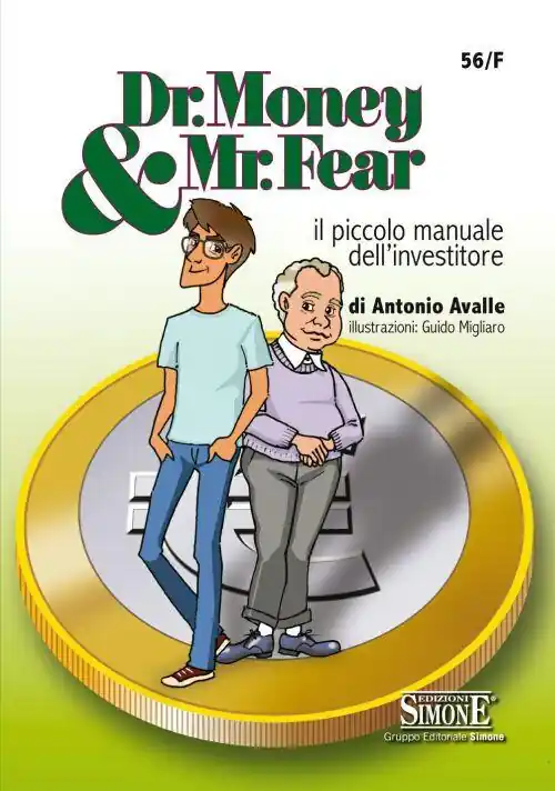 Dr. Money & Mr. Fear. Il piccolo manuale dell‘investitore Consegna Rapida