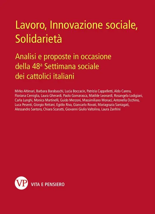 Lavoro, innovazione sociale, solidarietà. Analisi e proposte in occasione della 48ª Settimana sociale dei cattolici italiani Vendita Finale