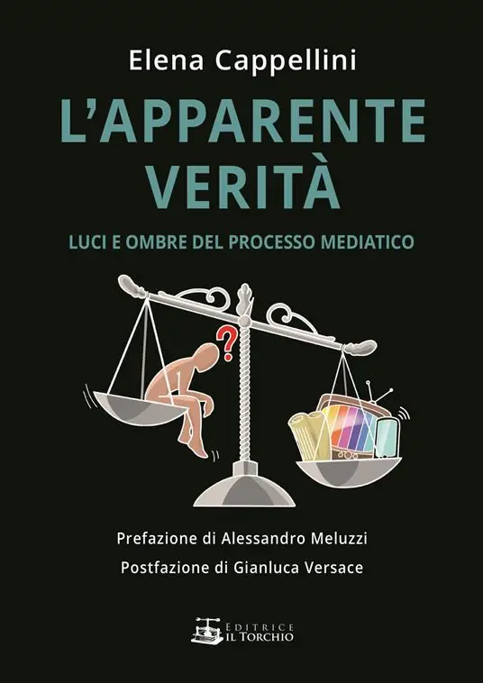 L‘ apparente verità. Luci e ombre del linguaggio mediatico Di Tendenza