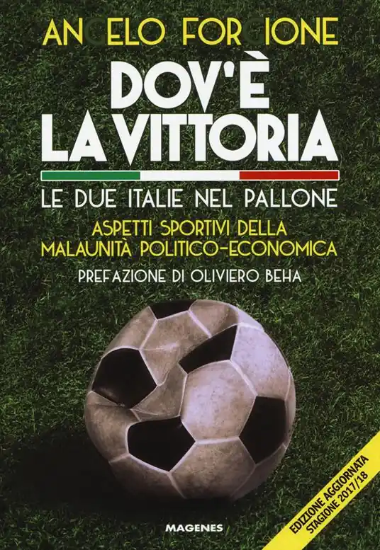 Promozione Dov‘è la vittoria. Le due Italie nel pallone. Aspetti sportivi della malaunità politico-economica
