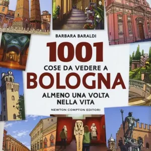 1001 cose da vedere a Bologna almeno una volta vita Reso Gratuito