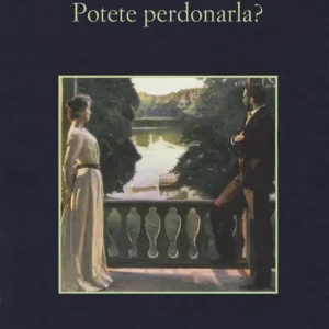 Solo Oggi Potete perdonarla?