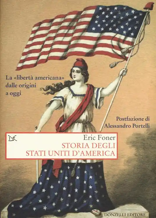 Direttamente Dal Produttore Storia degli Stati Uniti d‘America. La «libertà americana» dalle origini a oggi