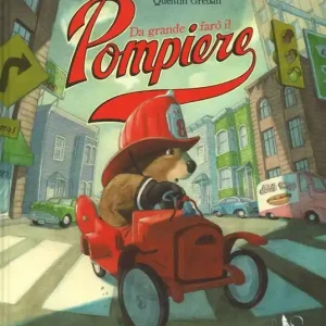 Offerta Limitata Da grande farò il pompiere. Ediz. a colori