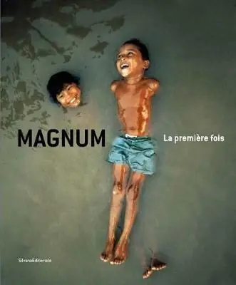Magnum. La première fois. Ediz. italiana e inglese Nuova Collezione