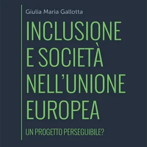 Offerta Del Giorno Inclusione e società nell‘Unione europea. Un progetto perseguibile?