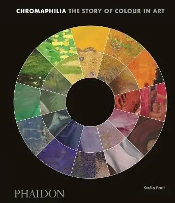 Chromaphilia. The story of colour in art. Ediz. a colori Popolare