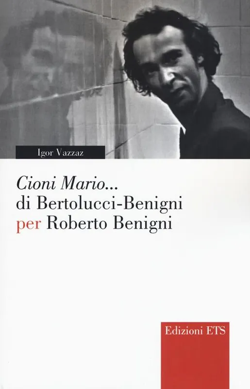 Popolare «Cioni Mario...» di Bertolucci Benigni per Roberto Benigni