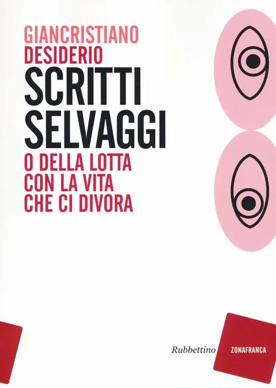 Scritti selvaggi o della lotta con la vita che ci divora Promozione Esclusiva