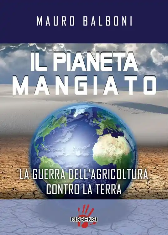 Prezzo Basso Il pianeta mangiato. La guerra dell‘agricoltura contro la terra