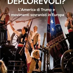 Deplorevoli? L‘America di Trump e i movimenti sovranisti in Europa Pagamento Sicuro