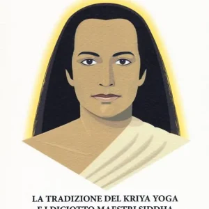 Babaji la tradizione del Kriya e i diciotto maestri Siddha Economico