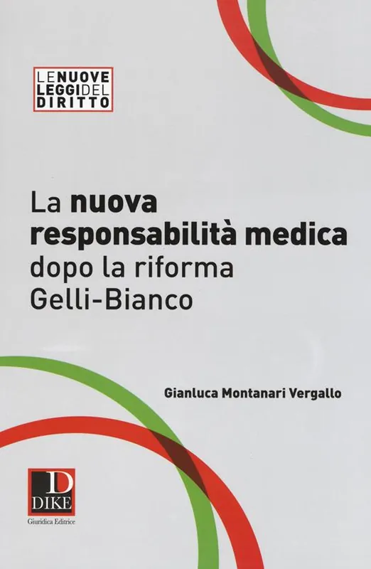 Must-Have La nuova responsabilità medica dopo la riforma Gelli-Bianco