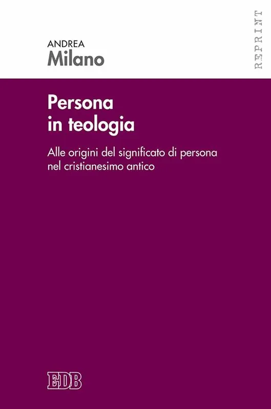 Esclusivo Persona in teologia. Alle origini del significato di persona nel cristianesimo antico