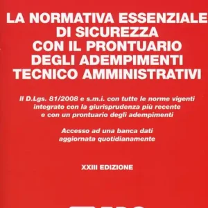 La normativa essenziale di sicurezza con il prontuario degli adempimenti tecnico amministrativi. Nuova ediz. Con Contenuto digitale per download e accesso online Promozione Esclusiva