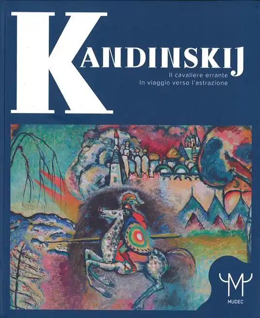 Miglior Prezzo Kandinskij. Il cavaliere errante. In viaggio verso l‘astrazione. Catalogo della mostra (Milano, 15 marzo-9 luglio 2017). Ediz. a colori