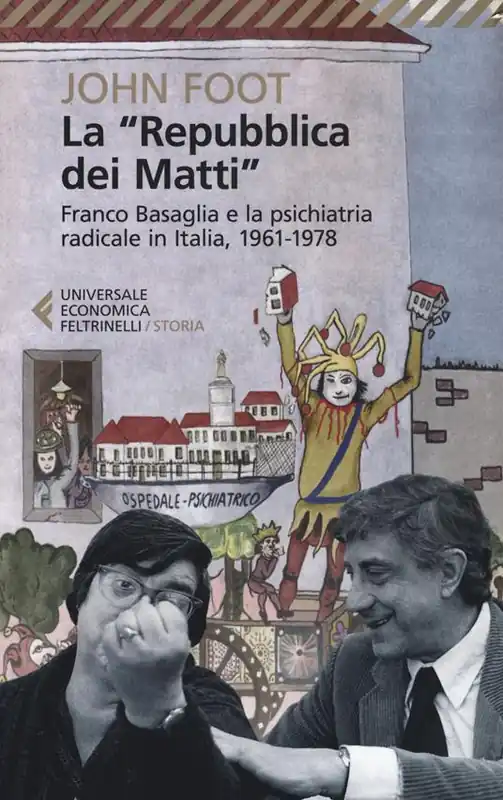 Saldi La «Repubblica dei matti». Franco Basaglia e la psichiatria radicale in Italia, 1961-1978