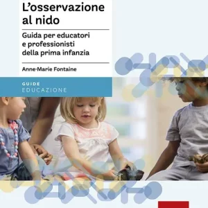 Ultimissimo Modello L‘osservazione al nido. Guida per educatori e professionisti della prima infanzia