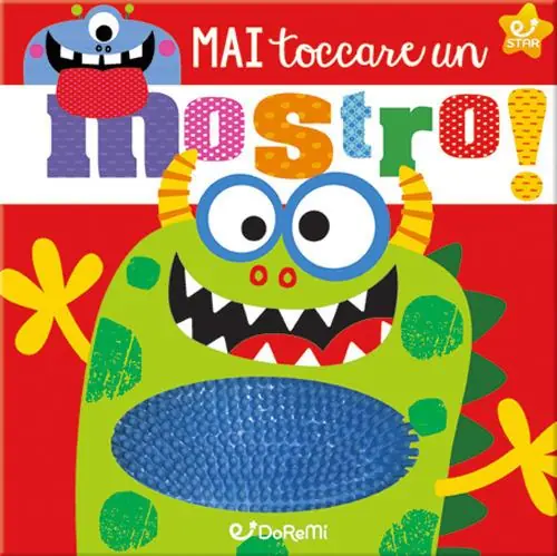Quantità Limitata Mai toccare un mostro! Ediz. illustrata