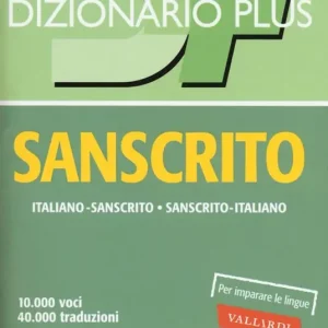 Dizionario sanscrito. Sanscrito-italiano, italiano-sanscrito Solo Oggi
