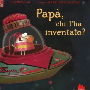 Spedizione Espresso Papà, chi l‘ha inventato? Ediz. a colori