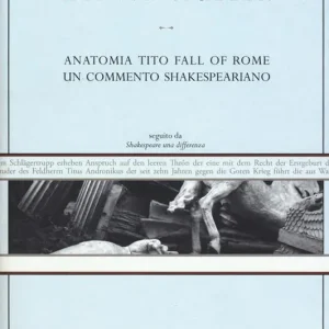 Saldi Anatomia Tito. Fall of Rome. Un commento shakespeariano
