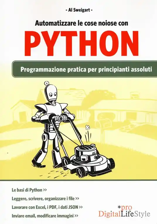 Scelto Dai Clienti Automatizzare le cose noiose con Python. Programmazione pratica per principianti assoluti