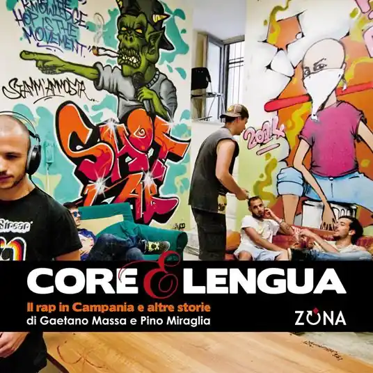 Core e lengua. Il rap in Campania e altre storie Vendita Finale