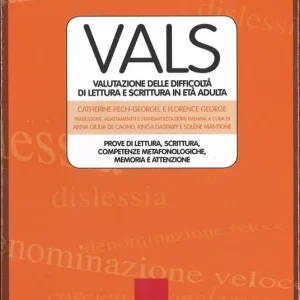Vals. Valutazione delle difficoltà di lettura e scrittura in età adulta. Prove di lettura, scrittura. competenze metafonologiche, memoria e attenzione Compra Oggi Stesso