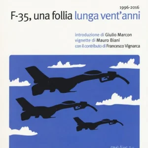 F-35, una follia lunga vent’anni 1996-2016 Nuova Collezione