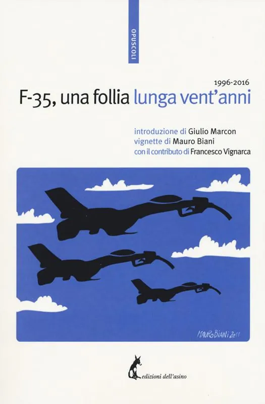 F-35, una follia lunga vent’anni 1996-2016 Nuova Collezione