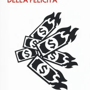 L‘economia della felicità Subito Disponibile