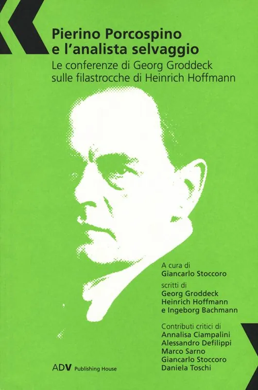 Pierino Porcospino e l‘analista selvaggio. Le conferenze di Georg Groddeck sulle filastrocche di Heinrich Hoffmann Offerta Limitata