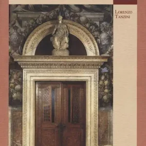 Il governo delle leggi. Norme e pratiche delle istituzioni a Firenze dalla fine del Duecento all‘inizio del Quattocento Promozione Esclusiva