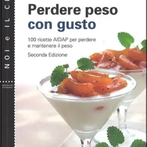 Esclusivo Perdere peso con gusto. 100 ricette AIDAP per perdere e mantenere il peso