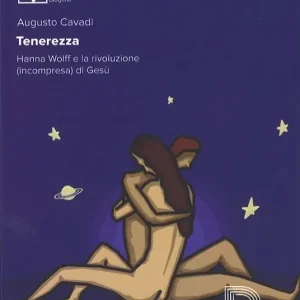 Tenerezza. Hanna Wolff e la rivoluzione (incompresa) di Gesù Super Prezzo