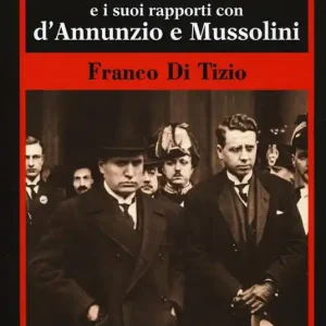 Promo Stagionale Giacomo Acerbo e i suoi rapporti con D‘Annunzio e Mussolini