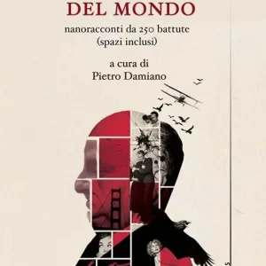 Tutte le storie del mondo. Nanoracconti da 250 battute (spazi inclusi) Non Perdere